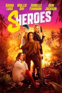 Sheroes (2023) {English With Subtitles} WEB-DL Full Movie 480p 720p 1080p