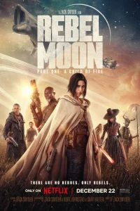 Rebel Moon – Part One: A Child of Fire – Netflix Original (2023) WEB-DL Dual Audio {Hindi-English} Full Movie 480p 720p 1080p